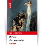 Bratul Andromedei - Gib I. Mihaescu