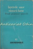 Cumpara ieftin Ispravile Unor Vantura-Lume. Proza Picaresca Spaniola - Diego Hurtado De Mendoza