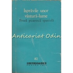 Ispravile Unor Vantura-Lume. Proza Picaresca Spaniola - Diego Hurtado De Mendoza