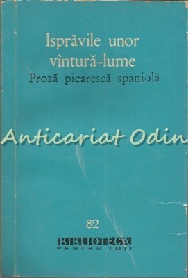 Ispravile Unor Vantura-Lume. Proza Picaresca Spaniola - Diego Hurtado De Mendoza foto