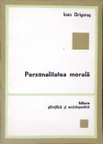 PERSONALITATEA MORALA-IOAN GRIGORAS-287664