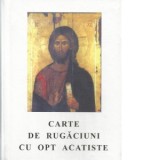 Carte de rugaciuni cu opt acatiste