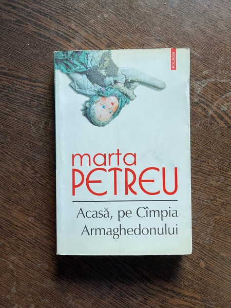 Marta Petreu - Acasa, pe Campia Armaghedonului