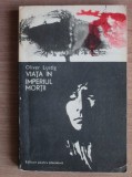 OLIVER LUSTIG - VIAȚA &Icirc;N IMPERIUL MORȚII