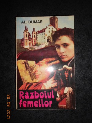 ALEXANDRE DUMAS - RAZBOIUL FEMEILOR foto