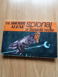 Vladimir Alexe - Spionaj si dantela veche - Editura: Aldaco : 1992