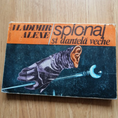 Vladimir Alexe - Spionaj si dantela veche - Editura: Aldaco : 1992