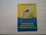 TINERETE, SANATATE, FRUMUSETE - Gineta Stoenescu - Sport Turism, 1990, 182 p., Alta editura
