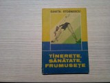 TINERETE, SANATATE, FRUMUSETE - Gineta Stoenescu - Sport Turism, 1990, 182 p.