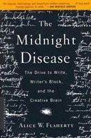 The Midnight Disease: The Drive to Write, Writer&amp;#039;s Block, and the Creative Brain foto