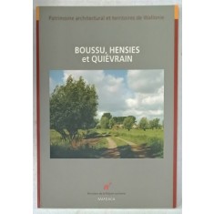 PATRIMOINE ARCHITECTURAL ET TERRITOIRES DE WALLONIE , BOUSSU , HENSIES et QUIEVRAIN , 2004