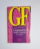 Gramatica limbii franceze &icirc;n exerciții &ndash; Aut. Elena Gorunescu, Ed. FF PRESS, 1995