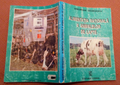 Alimentatia rationala a animalelor de lapte. Ed Ceres, 1998 - Gheorghe Georgescu foto