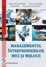 Managementul intreprinderilor mici si mijlocii - Elena David, Mihaela-Mirela Dogaru, Roxana Carmen Ionescu, Valentina Zaharia foto