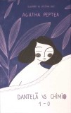 Dantela vs. Chimio 1-0 - Agatha Peptea, Editura Printis 2025, Psihologie, Coperta Paperback, 190 Pagini
