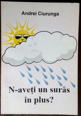 ANDREI CIURUNGA (ROBERT CAHULEANU): N-AVETI UN SURAS IN PLUS? (VERSURI, 1996) foto