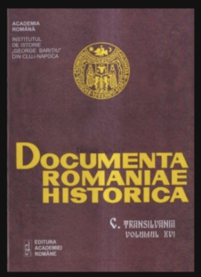 Documenta Romaniae Historica C. Transilvania vol. XVI (1381-1385) foto