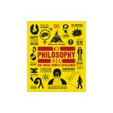 The Philosophy Book: Big Ideas Simply Explained