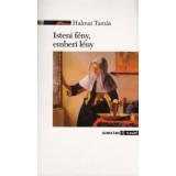 Isteni f&eacute;ny, emberi l&eacute;ny - Halmai Tam&aacute;s