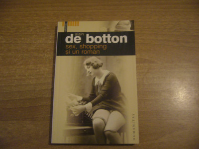 Alain de Botton - Sex, shopping si un roman foto