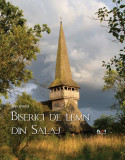 Biserici de lemn din Sălaj - Hardcover - Ana B&acirc;rcă - Noi Media Print