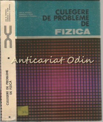 Culegere De Probleme De Fizica - Ion M. Popescu, Gabriela F. Cone foto