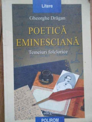 Poetica Eminesciana Temeiuri Folclorice - Gheorghe Dragan ,278856 foto