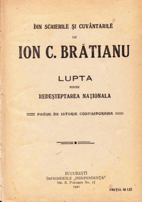 AS - ION C. BRATIANU - LUPTA PENTRU REDESTEPTAREA NATIONALA foto
