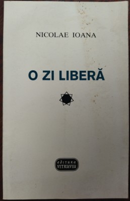 NICOLAE IOANA - O ZI LIBERA (ULTIMUL VOLUM ANTUM DE VERSURI, 1996) foto