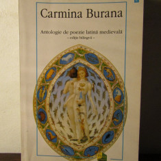 Carmina Burana. Antologie de poezie latina medievala (editie bilingva)