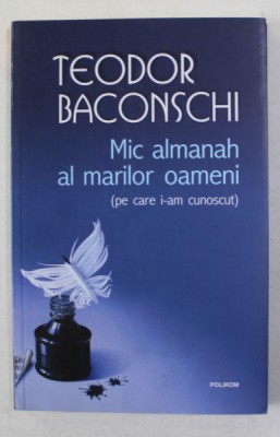 MIC ALMANAH AL MARILOR OAMENI - PE CARE I-AM CUNOSCUT de TEODOR BACONSCHI , 2018 foto