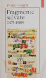Fragmente salvate (1975-1989) - Vasile Gogea