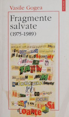 Fragmente salvate (1975-1989) - Vasile Gogea foto