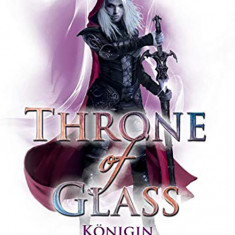 Throne of Glass. Konigin der Finsternis | Sarah J. Maas