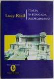 Italia in perioada Risorgimento. Stat, societate si unificare nationala &ndash; Lucy Riall