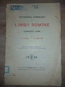 Dictionarul etimologic al limbii romane Elementele latine I.A.Candrea,Ov.Densusianu foto