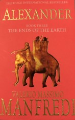 Alexander, Book Three: The Ends of the Earth - Valerio Massimo Manfredi foto