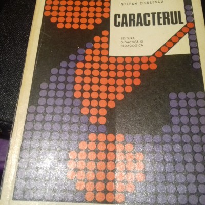 CARACTERUL - STEFAN ZISULESCU , E D P 1978 231 PAG foto