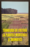 PLANTE MEDICINALE si AROMATICE Tehnologia de Cultura 367 pag+ 16 planse color