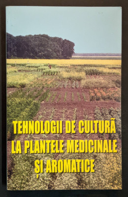 PLANTE MEDICINALE si AROMATICE Tehnologia de Cultura 367 pag+ 16 planse color foto
