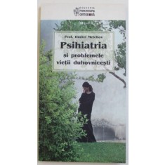 PSIHIATRIA SI PROBLEMELE VIETII DUHOVNICESTI de DMITRI MELEHOV , 2008