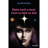 &Eacute;letre tan&iacute;t a tarot, tarot-ra tan&iacute;t az &eacute;let - Horv&aacute;th Krisztina