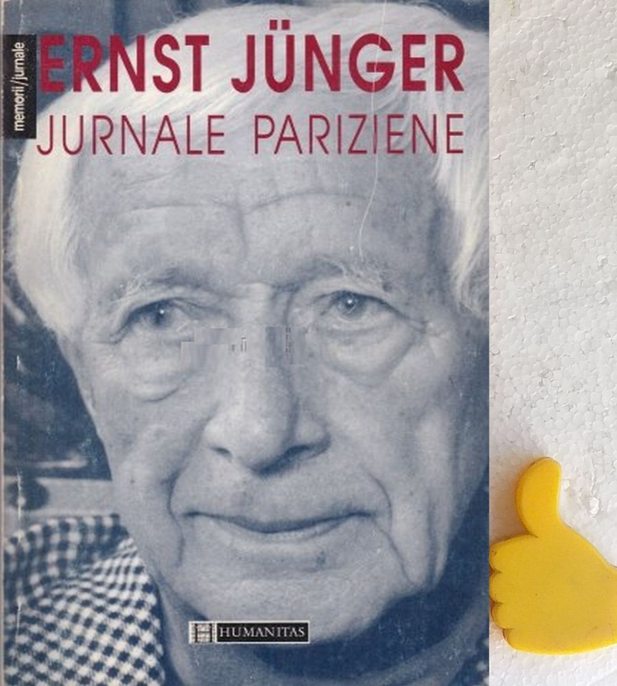 Jurnale pariziene Ernst Junger, Humanitas | Okazii.ro