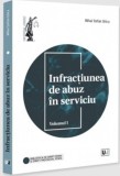 Infracțiunea de abuz &icirc;n serviciu Vol.1, Universul Juridic