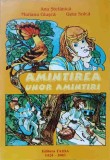 AMINTIREA UNOR AMINTIRI-ANA STEFANICA, MARIANA GIUSCA, GETA SOLCA-219177