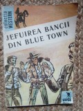Colectia Western-Rio Bravo -Jefuirea bancii din Blue Town -Niculae Franculecu