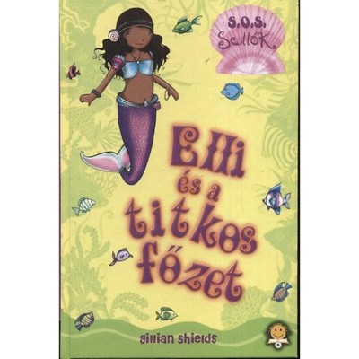 Elli &amp;eacute;s a titkos főzet - S.O.S sellők 2. - S.O.S. Sellők 2. - Gillian Shields foto