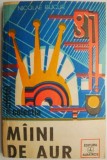 Maini de aur - Nicolae Bucur - Carte Hobby