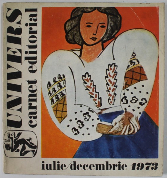 EDITURA UNIVERS , CARNET EDITORIAL , IULIE - DECEMBRIE 1973