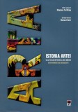 Istoria Artei: De la Pictura Rupestra la Arta Urbana - Carte Nouă/Anticariat
